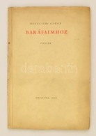 Devecseri Gábor: Barátaimhoz. Versek.
(Bp), 1939. Officina 59 L+ 2 Lev. Első Kiadás! Fűzve, Feliratos, Kiadói Papírborít - Zonder Classificatie