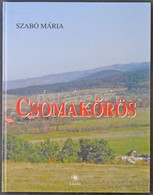 Szabó Mária: Csomakőrös Monográfiája. Charta 2010. 143 Oldal / Monograph Of Chiurus. 2010. 143 P. - Sin Clasificación