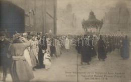 ** T2/T3 1916 Unser Kaiserpaar Und Der Kronprinz Beim Kondukt Weiland Sr. Majestät Kaiser Franz Josef I. Am 30. Nov. /   - Zonder Classificatie