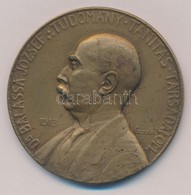 Gárdos Aladár (1878-1944) 1918. 'Dr. Balassa József' Br Emlékérem. 'DR. BALASSA JÓZSEF - TUDOMÁNY - TANÍTÁS - TÁRSADALOM - Zonder Classificatie