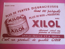 Buvard/ XILOL/ Pâte Antiseptique/ Plus De Fentes Disgracieuses Dans Vos Parquets / CIROR /1935-1955      BUV303 - Produits Ménagers