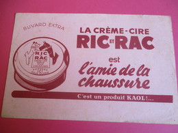 Buvard/La Crême-Cire RIC Et RAC Est L'Amie De La Chaussure/C'est Un Produit KAOL ! /1935-1955  BUV313 - Limpieza