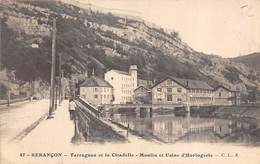 Besançon         25     Tarragnoz Et La Citadelle . Moulin Et L'Usine D'Horlogerie       (Voir Scan) - Besancon