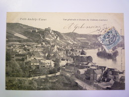 GP 2019 - 364  PETIT-ANDELY  (Eure)  :  Vue Générale Et Ruines Du Château-Gaillard   1907   XXX - Les Andelys