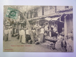 2019  (510)  SRI-LANKA  (Ceylan)  :  COLOMBO  -  Native FRUIT STALL   1913   - Sri Lanka (Ceylon)