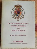 LA COLLEZIONE FILATELICA IGNAZIO MORMINO DEL BANCO DI SICILIA ASTA PUBBLICA DEL 30-31 OTTOBRE 1981 - Filatelie En Postgeschiedenis