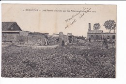 2 - BEAUVOIS - Une Ferme Détruite Par Les Allemands En Mars 1917 - War 1914-18