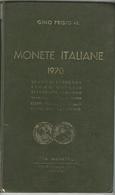 Catalogo MONETE ITALIANE 1970 - Gino Frisione - Andere & Zonder Classificatie