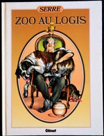 SERRE - ZOO AU LOGIS - Éditions Glénat - ( 1986 ) . - Serre