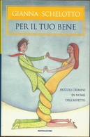 GIANNA SCHELOTTO - Per Il Tuo Bene. - Médecine, Psychologie