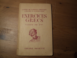 EXERCICES GRECS. 1965. CLASSE DE 2°. HACHETTE COLLECTION COURS DE LANGUE GRECQUE PAR E. FEUILLATRE ET J. ALLARD INSPECT - 18 Ans Et Plus