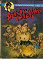 SAN-ANTONIO  " SAN-ANTONIO CRUSOE  " FLEUVE-NOIR EDITEUR  E-O  DE 1975 - Other