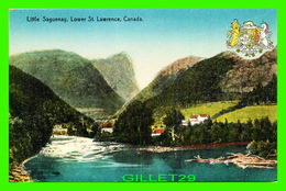 SAGUENAY, QUÉBEC - LITTLE SAGUENAY, LOWER ST LAWRENCE RIVER -  PUB. BY CANADA RAILWAY NEWS CO LTD - NOVELTY MFG - - Saguenay