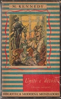 # Margaret Kennedy - Uniti E Divisi - BIBLIOTECA MODERNA MONDADORI 1949 - Classiques