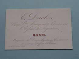 E. DUCLOS Rue Ste Marguerite N° 1 à GAND - Magasinde Draps Etc...( Porcelein / Porcelaine ) Formaat +/- 5,5 X 8,5 Cm.! - Visiting Cards