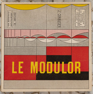 LE CORBUSIER - Le Modulor. Essai Sur Une Mesure Harmoni - Ohne Zuordnung