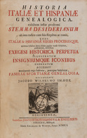 Jacob Wilhelm IMHOF - Historia Italiæ Et Hispaniæ Genea - Altri & Non Classificati