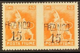 \Y 1919\Y 15c On 45c Orange Surcharge Horizontal PAIR IMPERF BETWEEN Variety, Sassone D79o, Fine Mint, Light Crease Betw - Fiume