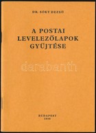 Dr. Sóky Dezső: A Postai Levelezőlapok Gyűjtése (Budapest 1980) - Sonstige & Ohne Zuordnung