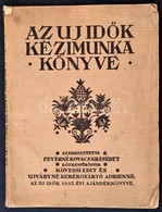 1935 Az Új Idők Kézimunka Könyve: Varrás és Hímzés. Szerk.: Feyérné Kovács Erzsébet. Bp.,1935, Singer és Wolfner, 72 P+X - Zonder Classificatie