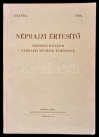 1956 Néprajzi értesítő. XXXVIII. évf. Bp., Művelt Nép. Papírkötés. - Ohne Zuordnung