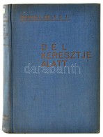 Bangha Béla: Dél Keresztje Alatt. Feljegyzések Egy Délamerikai Missiós Körútról. Bp., 1934, Pázmány Péter Irodalmi Társa - Unclassified