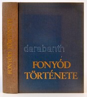 Fonyód Története. Szerk.: Kanyar József. Fonyód, 1985, Fonyódi Művelődési Ház. Kiadói Egészvászon-kötésben. Megjelent 35 - Zonder Classificatie