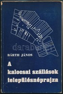 Bárth János: A Kalocsai Szállások Településrajza. Kalocsai Múzeumi Dolgozatok 1. Kalocsa, 1975, Kalocsa Városi Tanácsa V - Non Classés