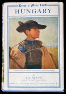 J. D. Newth: Hungary. Peeps At Many Lands. London, 1932, A.&C. Black LTD. Angol Nyelven. Számos Illusztrációval. Kiadói  - Non Classés