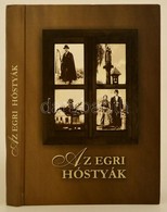 Az Egri Hósatyák. Szerk.: Guszmanné Nagy Ágnes, Miskolczi László, Petercsák Tivadar. Eger, 2007, Eger Megyei Jogú Város  - Unclassified