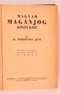 Fehérváry Jenő: Magyar Magánjog Kistükre. Bp., 1942, Barkóczy László Könyvkiadóvállalata, (Nagyvárad,'Grafika'-ny.), XV+ - Non Classés