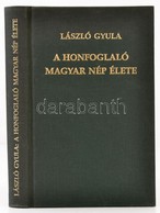 László Gyula: A Honfoglaló Magyar Nép élete. Bp., 1997, Püski. Kiadói Egészvászon-kötés, Jó állapotban. - Ohne Zuordnung