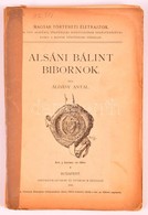 Áldássy Antal: Alsáni Bálint Bíbornok. Magyar Történeti Életrajzok. Bp., 1903, Magyar Történelmi Társulat. Kiadói Papírk - Zonder Classificatie