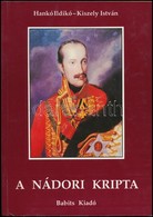 Hankó Ildikó-Kiszely István: A Nádori Kripta. Szekszárd, 1990, Babits Kiadó. Kiadói Papírkötésben, Jó állapotban. - Ohne Zuordnung