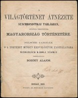 Bozóky Alajos: A Világtorténet átnézete Synchronistikai Táblákban, Különös Tekintettel Magyarország Történetére. Buda, 1 - Ohne Zuordnung