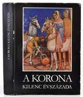Katona Tamás (szerk.): A Korona Kilenc évszázada. Bp., 1979, Magyar Helikon. Kiadói Egészvászon Kötés, Szakadt Papír Véd - Non Classés