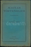 Dr. Erdélyi László: Magyar Történelem. Új Rendszerben. Bp.,1931, Szerzői Kiadás, VIII+198+2 P. Kiadói Papírkötés, Foltos - Non Classés