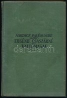 Maurice Paléologue: Eugénie Császárné Vallomásai. Fordította: Szini Gyula. Bp.,é.n.,Genius. Kiadói Kopottas Egészvászon- - Ohne Zuordnung