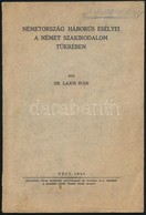 Dr. Lajos Iván: Németország Háborús Esélyei A Német Szakirodalom Tükrében. Pécs, 1939, Pécsi Egyetemi Könyvkiadó és Nyom - Non Classés