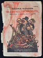 Kozma Nándor: Hadimlliomosok. Karriérek A Háború Aranyhegyén. A Borító Bíró Mihály Munkája. Bp., 1918, Táltos. Első Kiad - Sin Clasificación