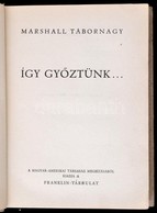 Marshall, [George]: Így Győztünk... Bp., é. N., Franklin. Számozott. Félvászon Kötésben. - Ohne Zuordnung