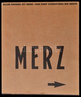 Merz: Aller Anfang Ist Merz - Von Kurt Schwitters Bis Heute. Herausgegeben Von Susanne Meyer-Büser, Und Karin Orchard. O - Sin Clasificación