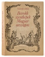 Szilárdfy Zoltán: Barokk Szentképek Magyarországon. Bp., 1984, Corvina. Kartonált Papírkötésben, Jó állapotban. - Non Classés