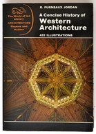 R. Furneaux Jordan: A Concise History Of Western Architecture. Bp.,1969,Thames And Hudson. Fekete-fehér Képekkel Illuszt - Ohne Zuordnung