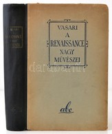 Giorgio Vasari: A Renaissance Nagy Művészei. Fordította és Bevezetéssel Ellátta: Brelich Mario. Bp.,1943, ABC Könyvkiadó - Ohne Zuordnung