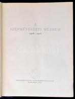 A Szépművészeti Múzeum 1906-1956. Szerk.: Pogány Ö. Gábor, Bacher Béla. Bp.,1956, Képzőművészeti Alap. Kiadói Egészvászo - Non Classés