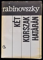 Rabinovszky Máriusz: Két Korszak Határán. (Válogatott Művészeti írások.) Válogatta és Jegyzetekkel Ellátta: Dávid Katali - Unclassified