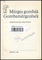 Mérges Gombák. Gombamérgezések. Szerk.: Dr. László Nándor. Bp.,1981, Medicina. Átkötött Félvászon-kötés, Volt Könyvtári  - Unclassified