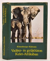 Kittenberger Kálmán: Vadász- és Gyűjtőúton Kelet-Afrikában. Bp.,1985,Kentaur. Az Első Kiadás Fényképeivel. Kiadói Karton - Sin Clasificación