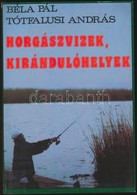 Béla Pál-Tótfalusi András: Horgászvizek, Kirándulóhelyek. Bp., 1991, Danubius Kódex. Kiadói Papírkötés. - Unclassified